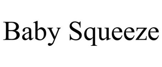 BABY SQUEEZE