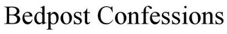 BEDPOST CONFESSIONS