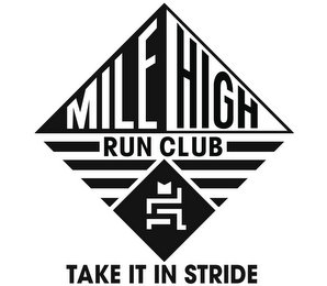 MILE HIGH RUN CLUB TAKE IT IN STRIDE