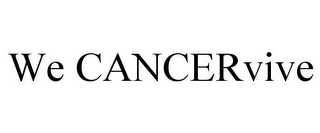 WE CANCERVIVE