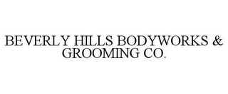 BEVERLY HILLS BODYWORKS & GROOMING CO.