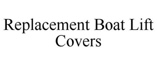 REPLACEMENT BOAT LIFT COVERS