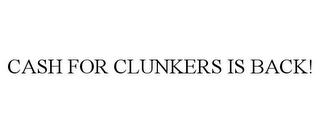 CASH FOR CLUNKERS IS BACK!