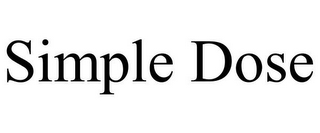 SIMPLE DOSE