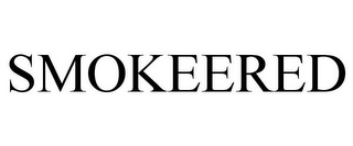 SMOKEERED