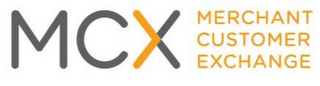 MCX MERCHANT CUSTOMER EXCHANGE