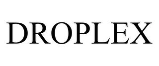 DROPLEX