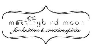 MOCKINGBIRD MOON FOR KNITTERS & CREATIVE SPIRITS