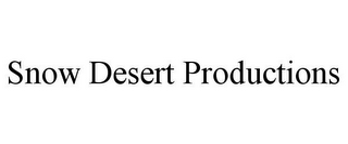 SNOW DESERT PRODUCTIONS