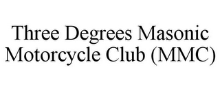 THREE DEGREES MASONIC MOTORCYCLE CLUB (MMC)