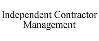 INDEPENDENT CONTRACTOR MANAGEMENT