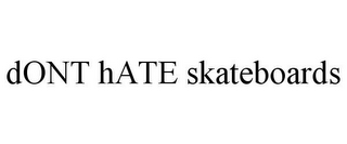 DONT HATE SKATEBOARDS