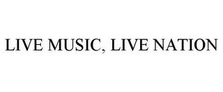 LIVE MUSIC, LIVE NATION