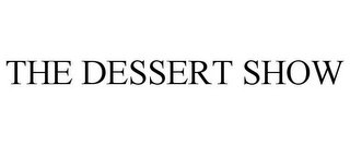 THE DESSERT SHOW