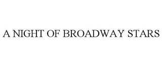 A NIGHT OF BROADWAY STARS