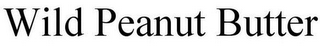 WILD PEANUT BUTTER