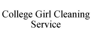 COLLEGE GIRL CLEANING SERVICE