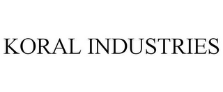 KORAL INDUSTRIES