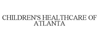 CHILDREN'S HEALTHCARE OF ATLANTA