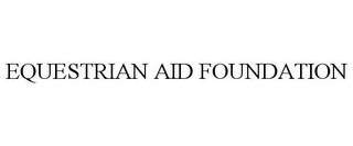 EQUESTRIAN AID FOUNDATION