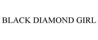 BLACK DIAMOND GIRL