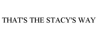 THAT'S THE STACY'S WAY