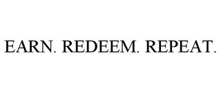 EARN. REDEEM. REPEAT.