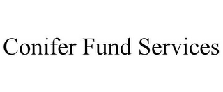 CONIFER FUND SERVICES