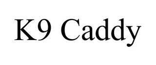 K9 CADDY