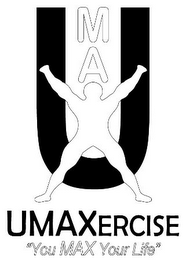 U MA UMAXERCISE "YOU MAX YOUR LIFE"