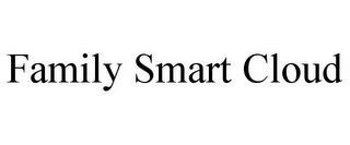 FAMILY SMART CLOUD