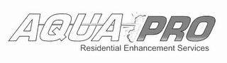 AQUAPRO RESIDENTIAL ENHANCEMENT SERVICES