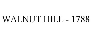 WALNUT HILL - 1788