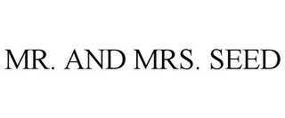 MR. AND MRS. SEED