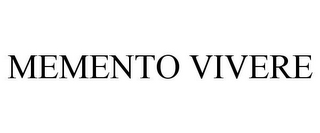 MEMENTO VIVERE