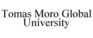 TOMAS MORO GLOBAL UNIVERSITY