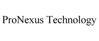 PRONEXUS TECHNOLOGY