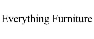 EVERYTHING FURNITURE