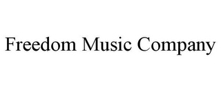 FREEDOM MUSIC COMPANY