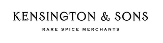 KENSINGTON & SONS RARE SPICE MERCHANTS