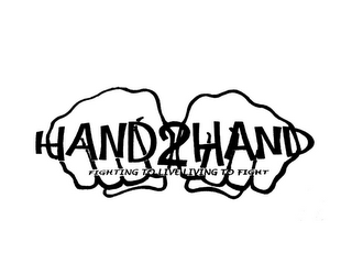 HAND2HAND FIGHTING TO LIVE LIVING TO FIGHT