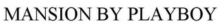 MANSION BY PLAYBOY