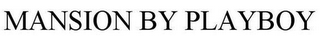 MANSION BY PLAYBOY