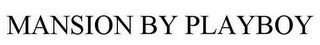MANSION BY PLAYBOY