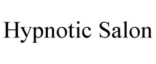 HYPNOTIC SALON