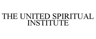 THE UNITED SPIRITUAL INSTITUTE