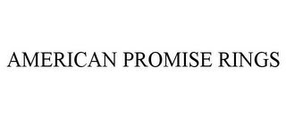 AMERICAN PROMISE RINGS