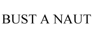 BUST A NAUT