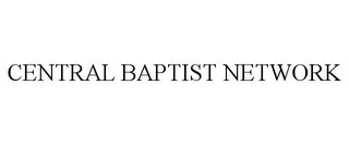 CENTRAL BAPTIST NETWORK