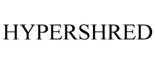 HYPERSHRED